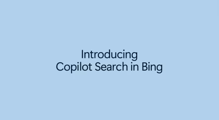 微软 Bing 重大革新：Copilot Search 上线，AI 与传统搜索结合